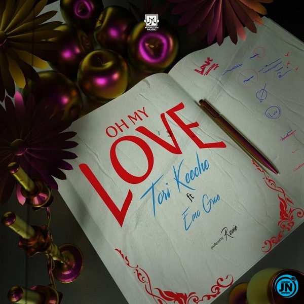 Tori Keeche - Oh My Love ft. Emo Grae   Mp3 Download lyrics