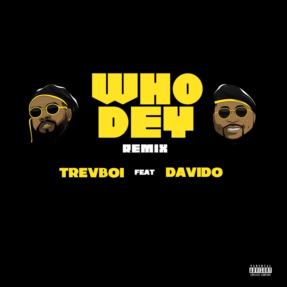 Trevboi - Who Dey (Remix) ft. Davido   Mp3 Download lyrics