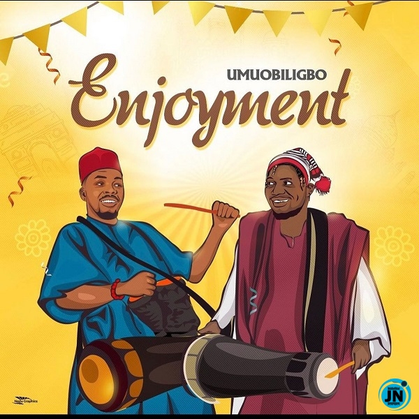 Umu Obiligbo - Enjoyment   Mp3 Download lyrics