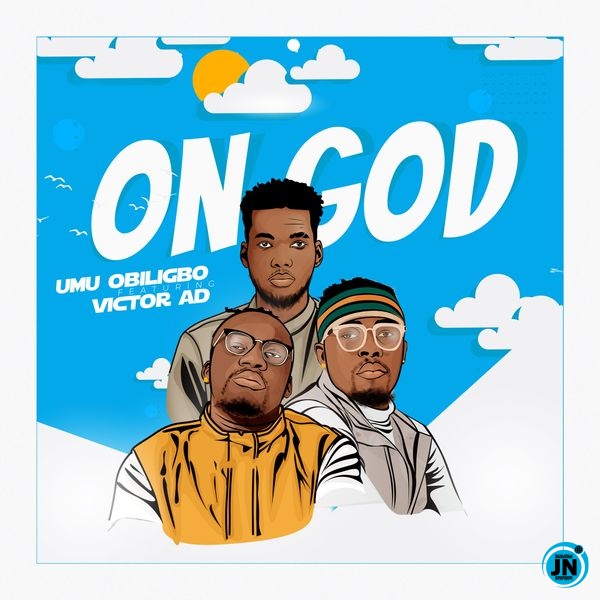 Umu Obiligbo - On God ft. Victor AD   Mp3 Download lyrics