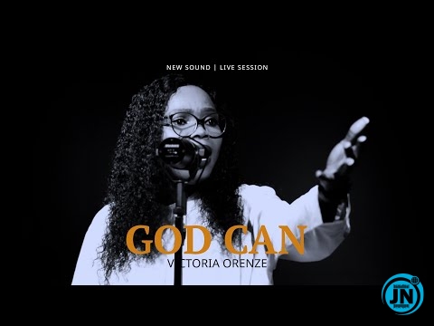 Victoria Orenze - - - God Can   Mp3 Download lyrics