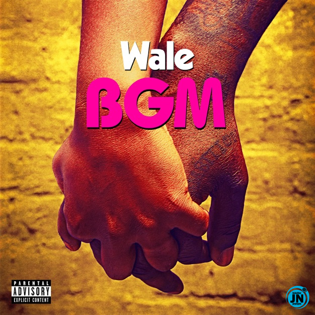 Wale - BGM   Mp3 Download lyrics