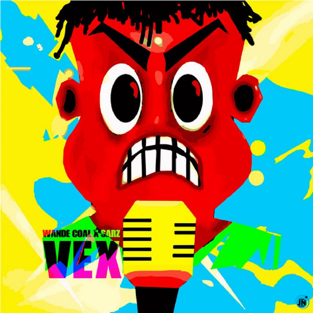 Wande Coal - Vex   Mp3 Download lyrics
