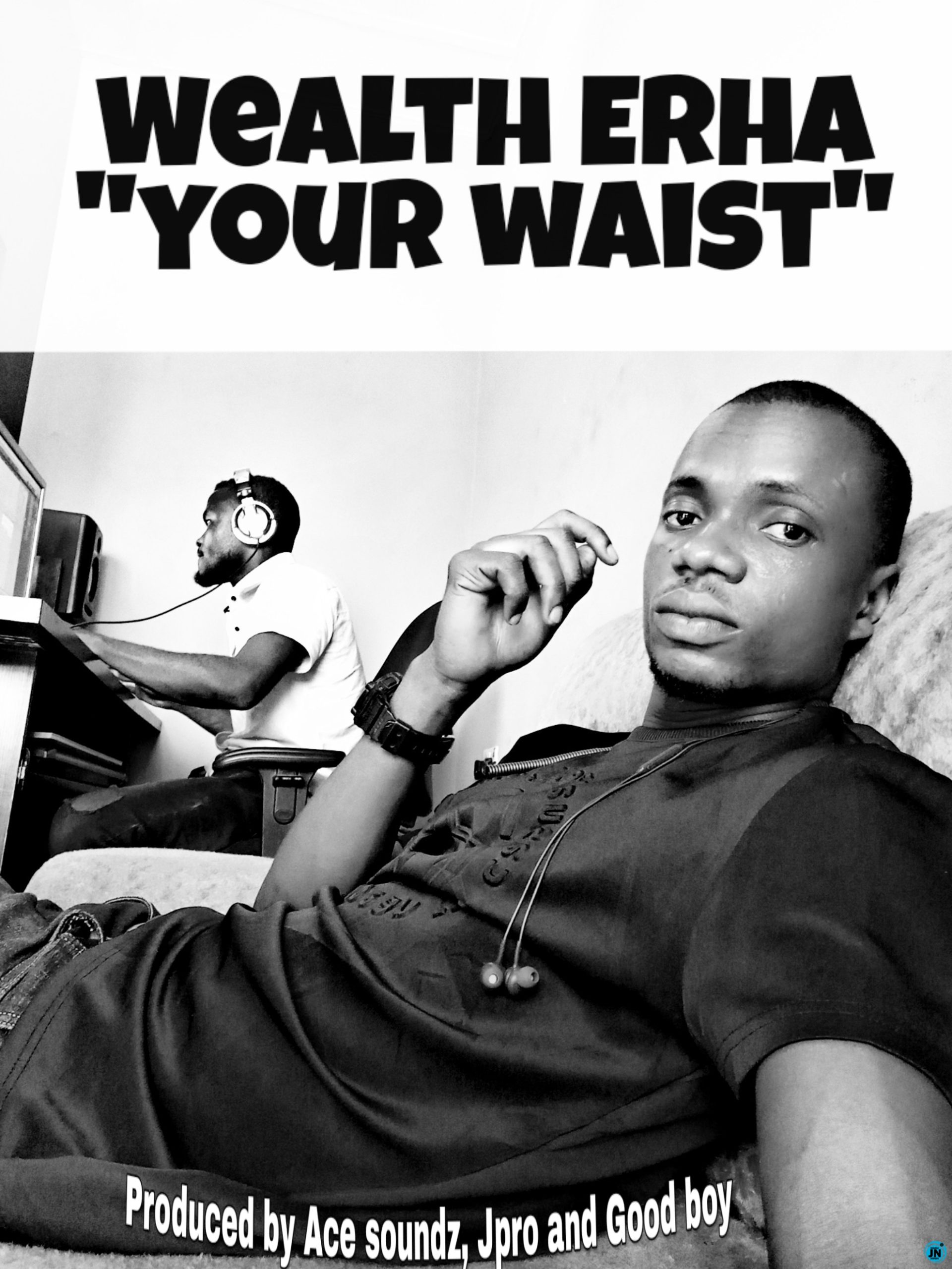 Wealth Erha - Your Waist   Mp3 Download lyrics