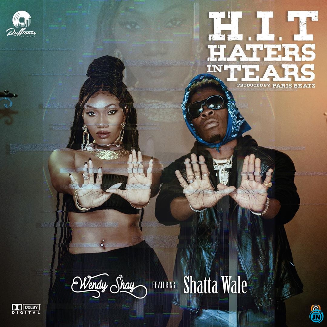 Wendy Shay - Haters In Tears (H.I.T) ft. Shatta Wale   Mp3 Download lyrics