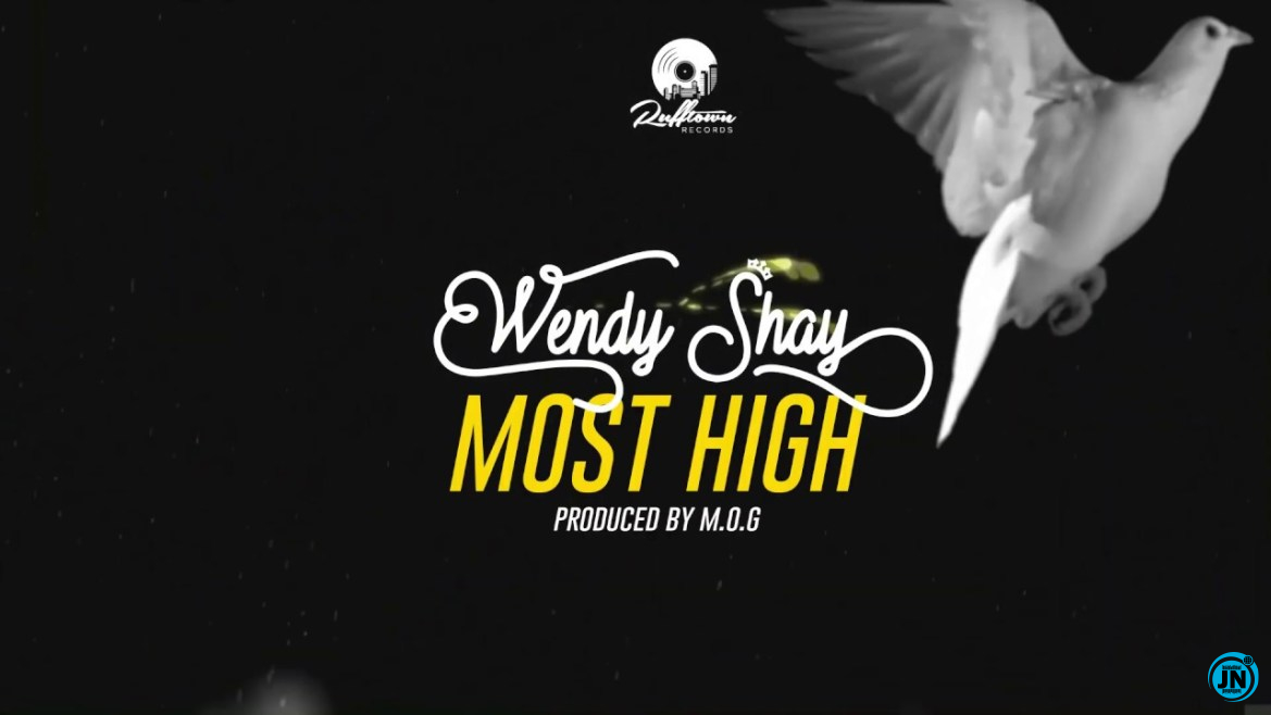 Wendy Shay - Most High   Mp3 Download lyrics