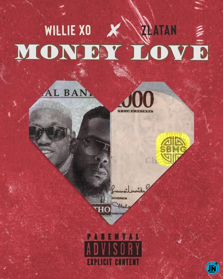 Willie XO - Money Love ft. Zlatan   >>  Mp3 Download lyrics