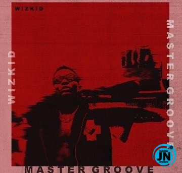 WizKid - Master Groove   Mp3 Download lyrics