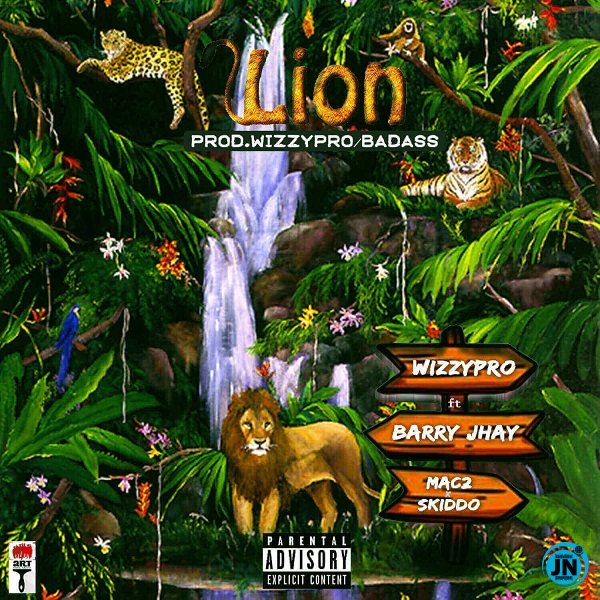 WizzyPro - Lion ft. Barry Jhay, Mac 2, Skido   Mp3 Download lyrics