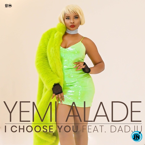 Yemi Alade - I Choose You ft. Dadju   Mp3 Download lyrics