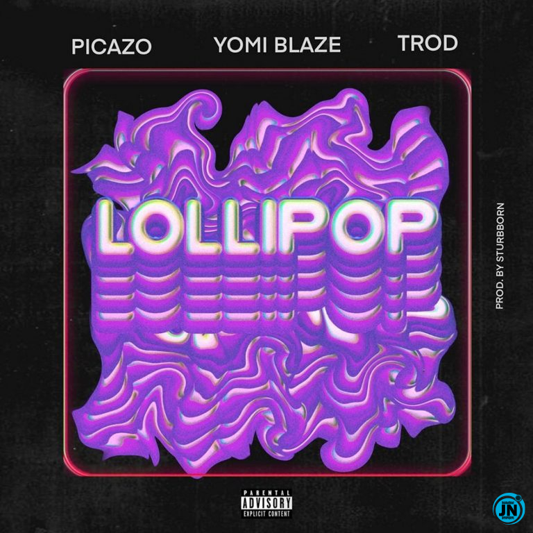 Yomi Blaze - Lollipop Ft. Picazo & Trod   Mp3 Download lyrics
