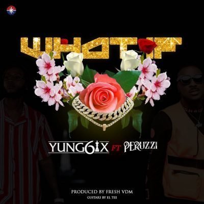 Yung6ix - What If? ft. Peruzzi   Mp3 Download lyrics