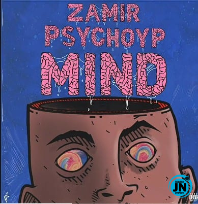 Zamir - Mind Ft. PsychoYP   Mp3 Download lyrics