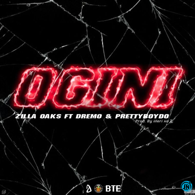 Zilla Oaks - Ogini ft. Dremo & PrettyBoyDo   Mp3 Download lyrics
