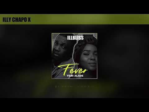 iLLbliss - Fever ft. Yemi Alade   Mp3 Download lyrics