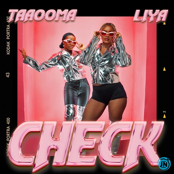 Taaooma – CHECK Ft. LIYA