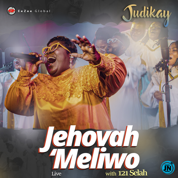 Judikay – Jehovah 'Meliwo Live ft. 121 Selah