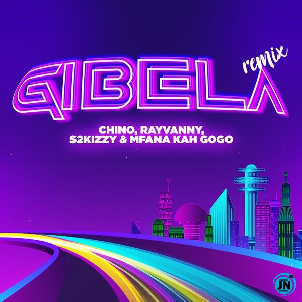 Rayvanny – Gibela Remix ft. Chino Kidd, Mfana Kah Gogo & s2kizzy