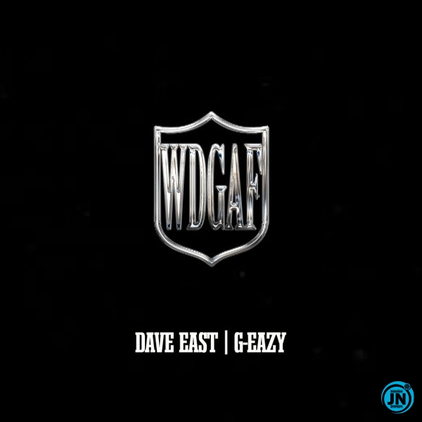 Dave East – WDGAF ft. G-Eazy