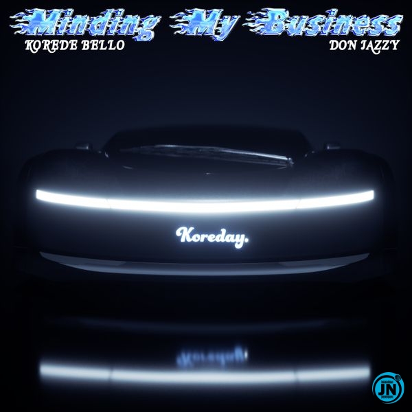 Korede Bello – Minding My Business ft. Don Jazzy