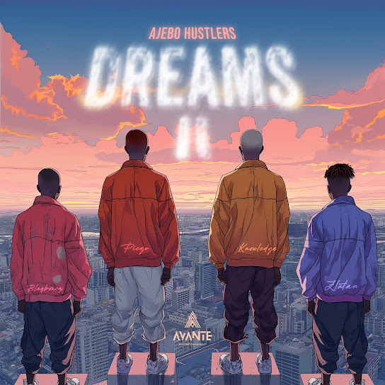Ajebo Hustlers – DREAMS II Ft Zlatan & Blaqbonez