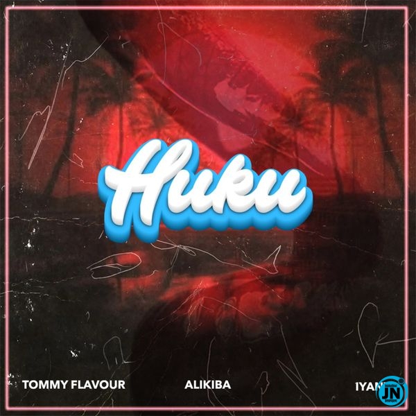 Tommy Flavour – Huku ft. Alikiba & Iyanya